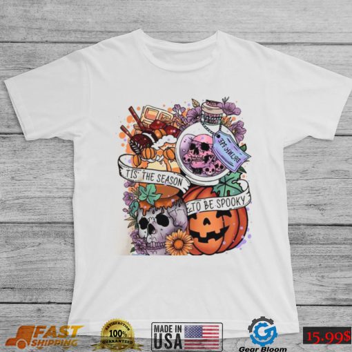 Tis The Season To Be Spooky Sweatshirt Halloween Fall Pumpkins T Shirt