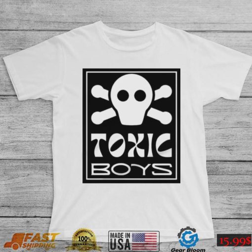 Toxic Boys Shirt