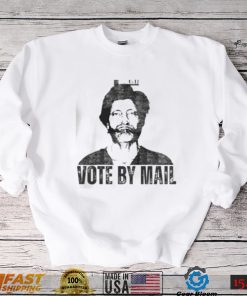 Vote By Mail Ted Kaczynski Shirt