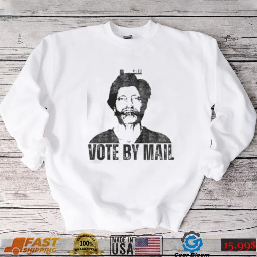 Vote By Mail Ted Kaczynski Shirt