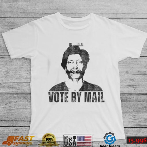 Vote By Mail Ted Kaczynski Shirt