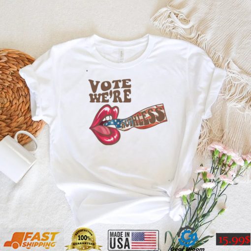 Vote Were Ruthless Usa Flag Unisex T Shirt
