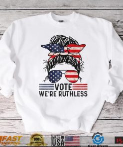 Vote Were Ruthless Women Feminist Artwork Unisex T Shirt