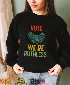 Vote Were Ruthless Women Feminist Womens Rights Unisex T Shirt