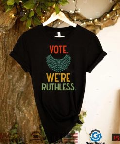 Vote Were Ruthless Women Feminist Womens Rights Unisex T Shirt