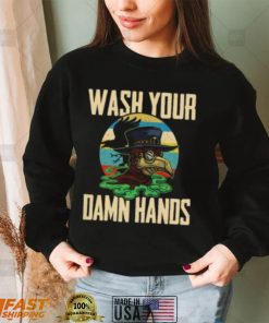 Wash Your Damn Hands shirt