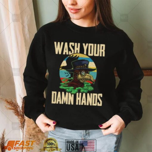 Wash Your Damn Hands shirt