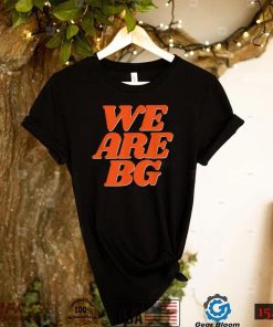 We Are BG Support Women’s Basketball T Shirt