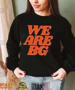 We Are BG Support Women’s Basketball T Shirt