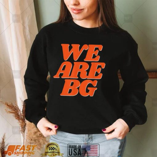 We Are BG Support Women’s Basketball T Shirt