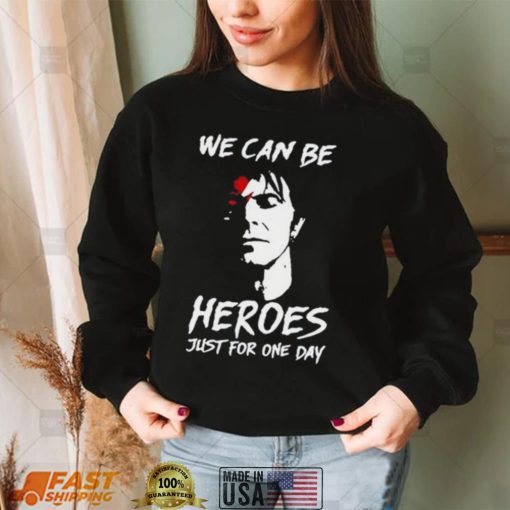 We Can Be Heroes Just For One Day Halloween T shirt