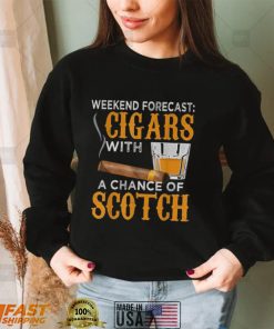 Weekend Forecast Cigars Scotch Cigar Whiskey T shirt