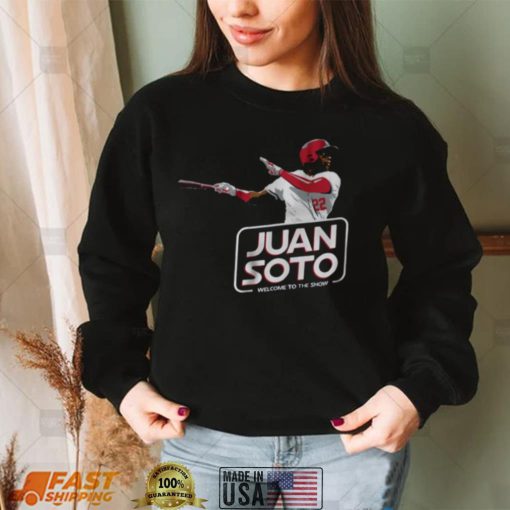 Welcome To The Show Juan Soto Baseball shirt