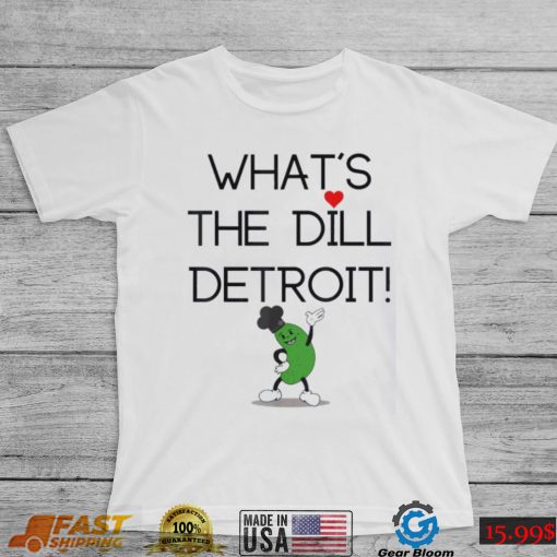 What’s The Dill Merchandise Shirt