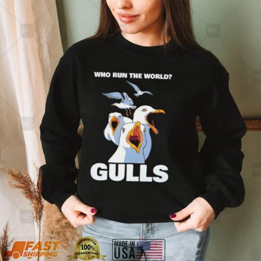 Who run the World Gulls art shirt