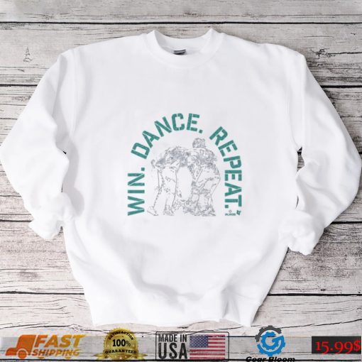 Win Dance Repeat Shirt