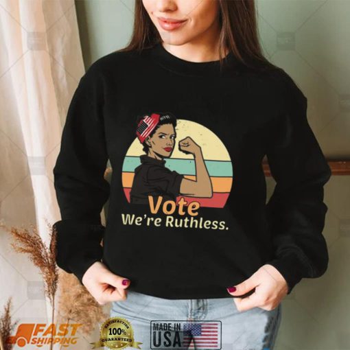 Womens Rights Vote We Are Ruthless For Women Retro Vintage Artwork Unisex T Shirt