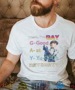 Yeah I'm Gay Good At Yu Gi Oh Shirt