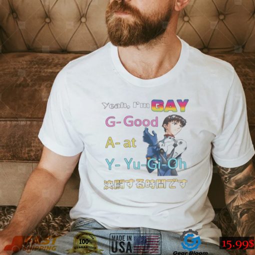 Yeah I’m Gay Good At Yu Gi Oh Shirt