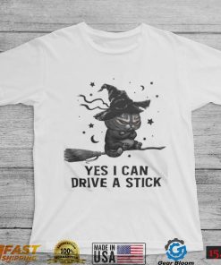 Yes I Can Drive A Stick Shirt