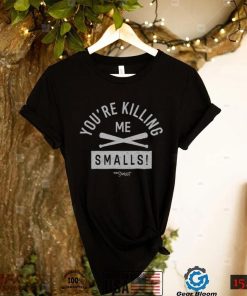 Youre Killing Me Smalls T Shirt