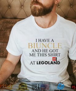 I Have A Biuncle And He Got Me This Shirt At Legoland T Shirt