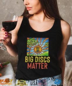 Big Discs Matter – Disc Golf Lover Short Sleeve Unisex T Shirt