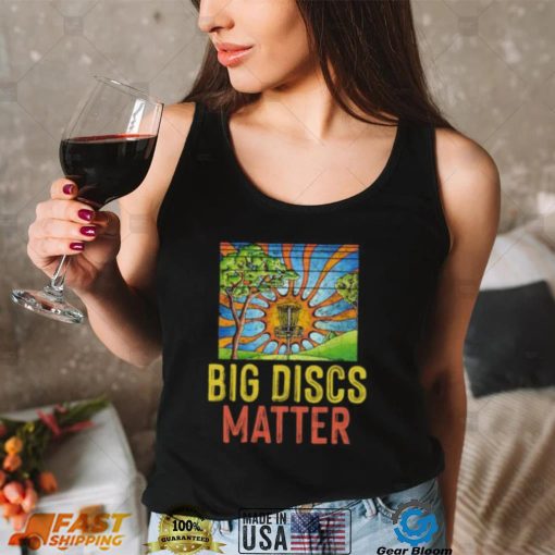 Big Discs Matter – Disc Golf Lover Short Sleeve Unisex T Shirt