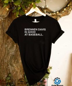 2022 official Brennen Davis is good at Baseball 2022 shirt