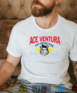 Ace Ventura Pet Detective to serve and protect your pets logo shirt