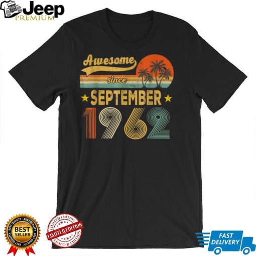 60 Year Old Gifts Awesome Since September 1962 60th Birthday T Shirt