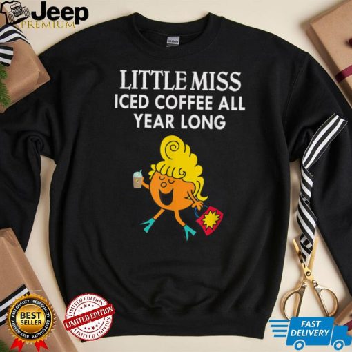 Little Miss Iced Coffee All Year Long T Shirt