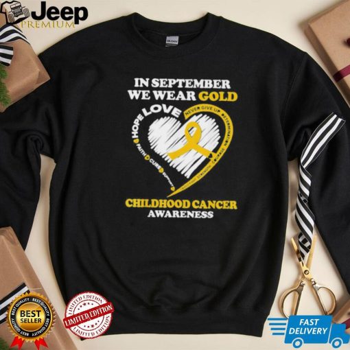 Childhood cancer awareness in september we wear gold shirt