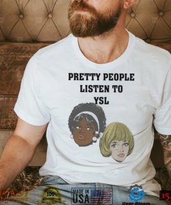 Joe mama pretty people listen to ysl shirt