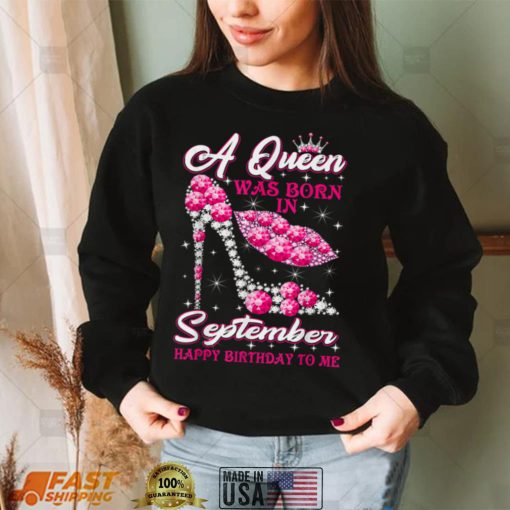 A queen was born in September Funny Cute Birthday Girl Women T Shirt