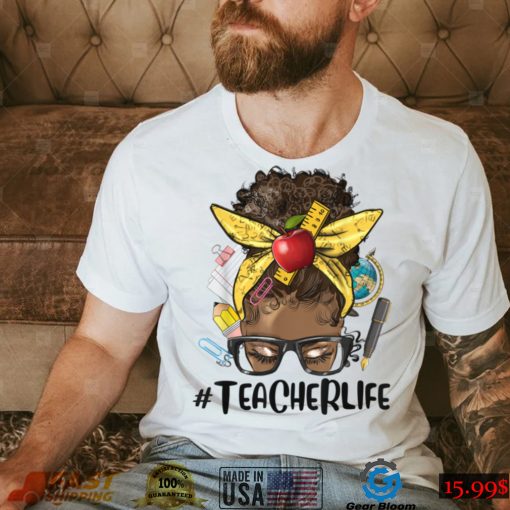 Afro Messy Bun Teacher Life, Back To School Supplies T Shirt