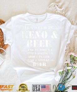 All I Need Is... Keno & Beer, Distressed Look, By Yoraytees T Shirt