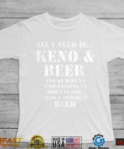 All I Need Is... Keno & Beer, Distressed Look, By Yoraytees T Shirt