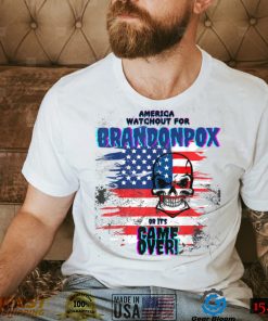 America watch out for Brandon Pox a Funny Anti Biden T Shir T Shirt