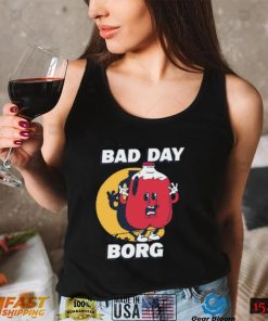 Barstool Sports Its A Bad Day To Be A Borg T Shirt