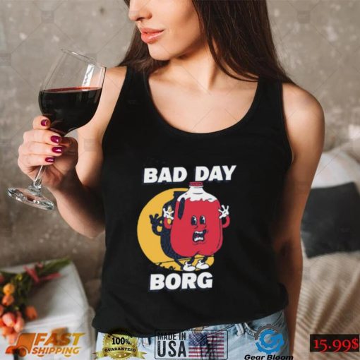 Barstool Sports Its A Bad Day To Be A Borg T Shirt