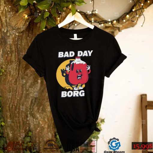 Barstool Sports Its A Bad Day To Be A Borg T Shirt