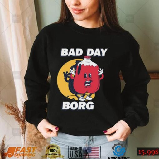 Barstool Sports Its A Bad Day To Be A Borg T Shirt