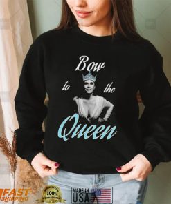 Bow to the Queen The Queen Of Extreme Francine shirt