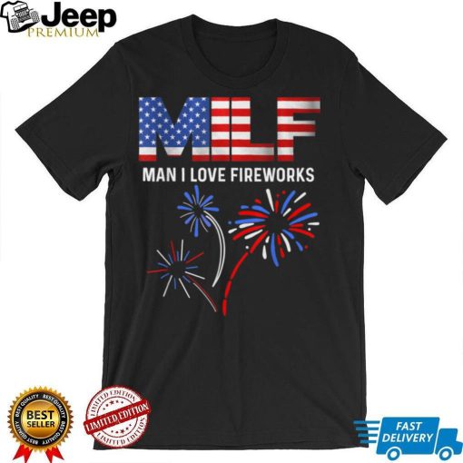 MILF Man I Love Fireworks Funny American Patriotic July 4th T Shirt 1