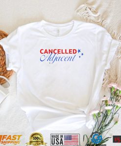 Cancelled adjacent funny T shirt