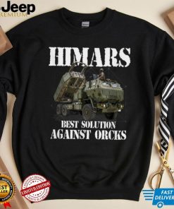 Himars Best Solution Againts Orcks Army Ukraine T Shirt