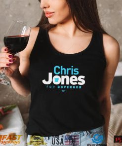 Chris Jones for Governor 2022 vote for him shirt