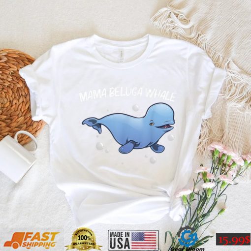 Cool Beluga Whale For Women Mom Orca Whales Save The Ocean T Shirt   Copy (2)