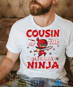 Cousin Of The Birthday Ninja Family Matching Ninja Birthday T Shirt